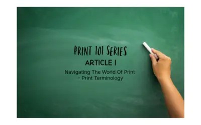 Print 101 Series – Understanding the Basics of Printing