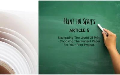 PRINT 101 SERIES – CHOOSING THE PERFECT PAPER FOR YOUR PROJECT
